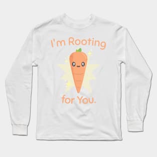 I'm Rooting for You Carrot Long Sleeve T-Shirt